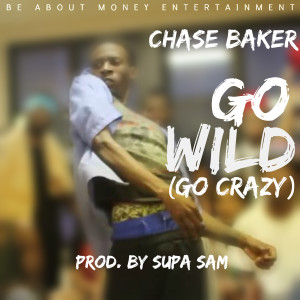 ดาวน์โหลดและฟังเพลง Go Wild (Go Crazy) พร้อมเนื้อเพลงจาก Chase Baker