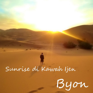 收聽Byon的Sunrise di Kawah Ijen歌詞歌曲