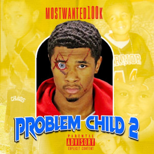 Album Problem Child 2 (Explicit) from Mostwanted100k