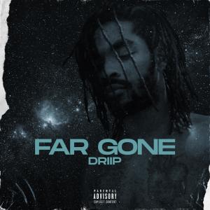 Album Far Gone (Explicit) from Driip