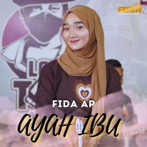 收听Fida AP的Ayah Ibu歌词歌曲