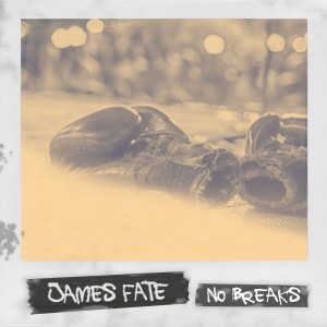 Album No Breaks from James Fate