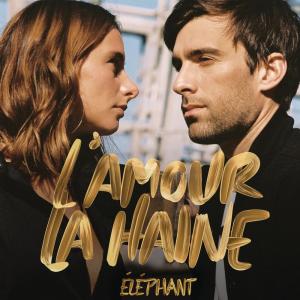 Éléphant的專輯L'amour la haine