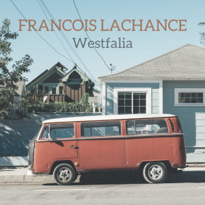 Dengarkan Westfalia (Single) lagu dari François Lachance dengan lirik