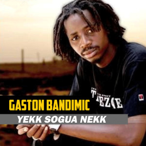 Album Yëuk Soga Nékk (Explicit) from Gaston Bandimic