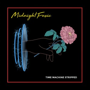 收聽Midnight Fusic的Time Machine (Stripped)歌詞歌曲