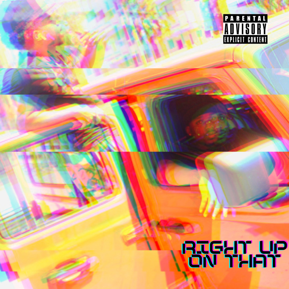 Right up on That (Explicit)