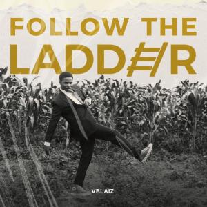 收聽VBlaiz的FOLLOW THE LADDER歌詞歌曲