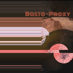 Basto的專輯Proxy