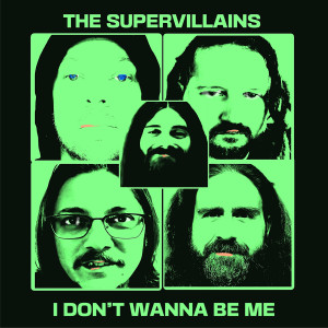 Listen to I Don't Wanna Be Me song with lyrics from The Supervillains
