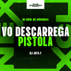 Album Vo Descarrega Pistola (Explicit) from MC Dhom