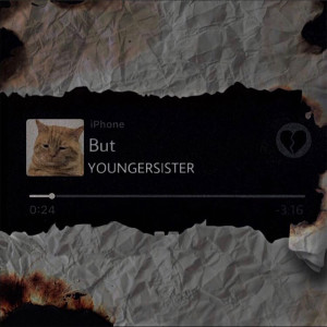 ดาวน์โหลดและฟังเพลง แต่ พร้อมเนื้อเพลงจาก YOUNGER SISTER
