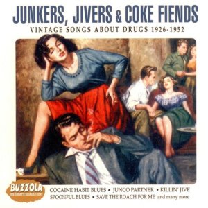 Album Junkers, Jivers & Coke Fiends - Vintage Songs About Drugs 1962 - 1952 from Various Artists