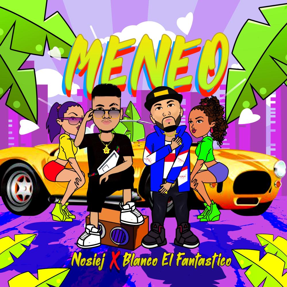 Meneo (feat. Blanco el Fantastico)