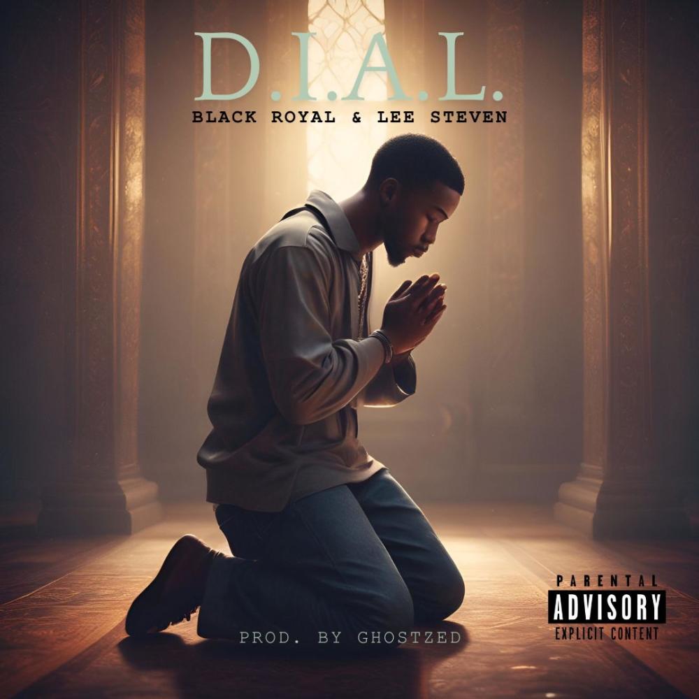 D.I.A.L. (feat. The Black Royal & Lee Steven) (Explicit)