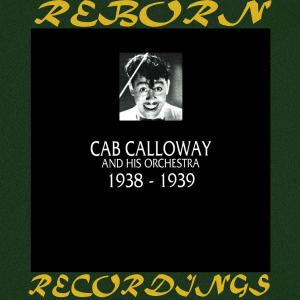 Cab Calloway and His Orchestra的專輯1938-1939 (Hd Remastered)