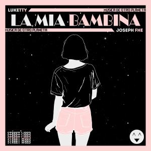 收聽lukettyy的La mia bambina (feat. Joseph fhe)歌詞歌曲