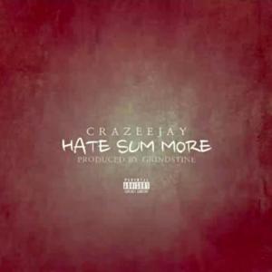 Listen to Hate sum more song with lyrics from Crazee jay