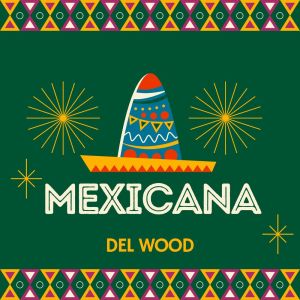 Del Wood的專輯Mexicana