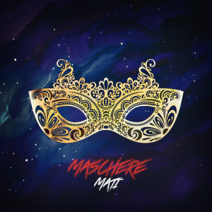 Listen to Maschere song with lyrics from Mati