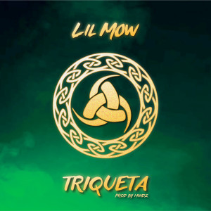 收聽Lil Mow的Triqueta歌詞歌曲