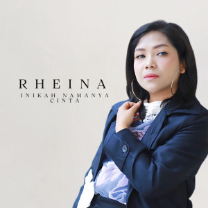 ดาวน์โหลดและฟังเพลง Inikah Namanya Cinta พร้อมเนื้อเพลงจาก Rheina