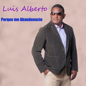 Album Porque Me Abandonaste from Luis Alberto