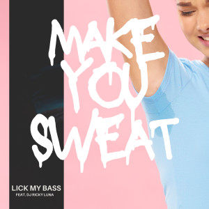 อัลบัม Make You Sweat ศิลปิน DJ Ricky Luna