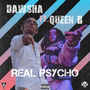 收聽Dawsha的Real Psycho歌詞歌曲