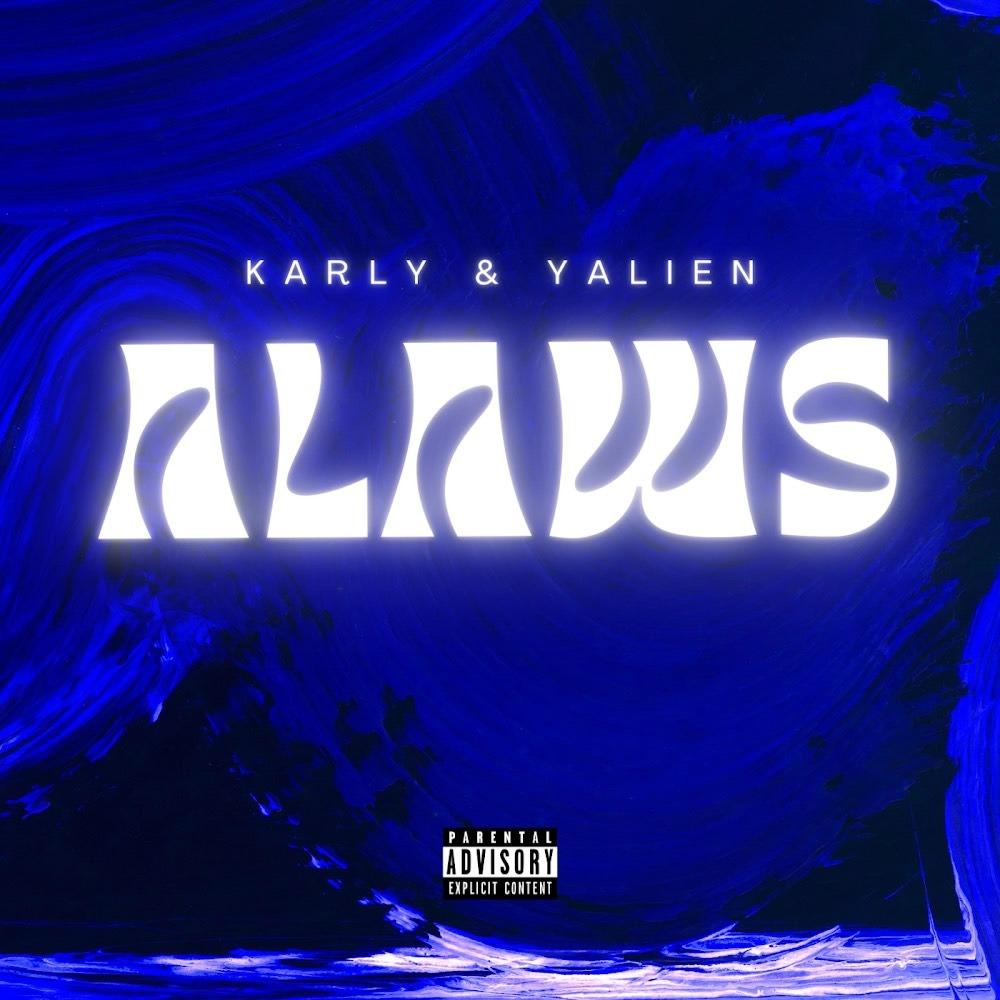 Alaws (feat. Karly & Yalien Dahlen) (Explicit)