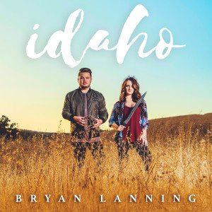 收聽Bryan Lanning的Idaho歌詞歌曲