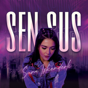 Listen to Sen Sus song with lyrics from Sura İskenderli