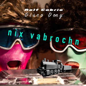 Listen to nix vabrochn song with lyrics from Rolf Cabrio