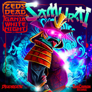 收聽Zeds Dead的Samurai歌詞歌曲