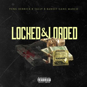 ดาวน์โหลดและฟังเพลง Locked & Loaded (Explicit) พร้อมเนื้อเพลงจาก Yung Derrick