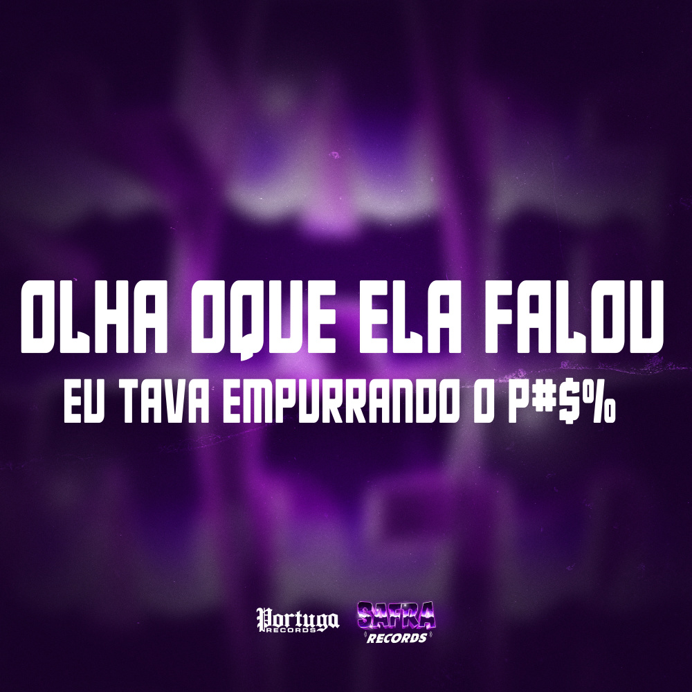OLHA OQUE ELA FALOU QUANDO EU TAVA EMPURRANDO O P#$% (Explicit)