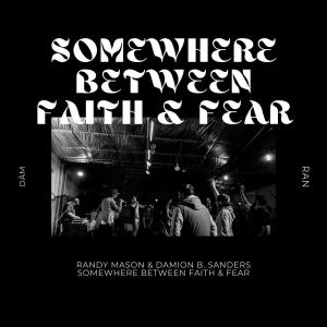 Randy Mason的專輯Somewhere Between Faith & Fear (feat. Just Jazz)