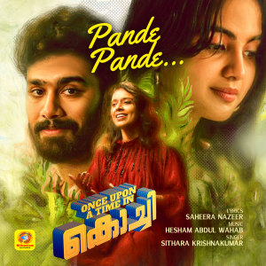Listen to Pande Pande (From "Once Upon a Time in Kochi") song with lyrics from Sithara Krishnakumar