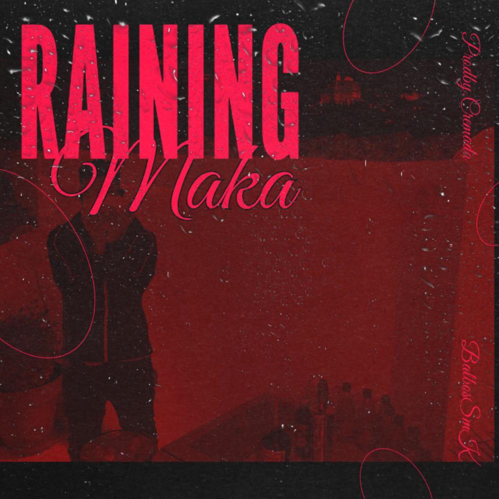 Raining Maka (feat. Cremada) (Explicit)