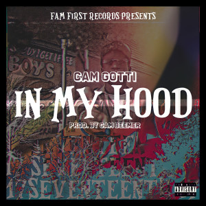 Listen to In My Hood (Explicit) song with lyrics from Cam Gotti