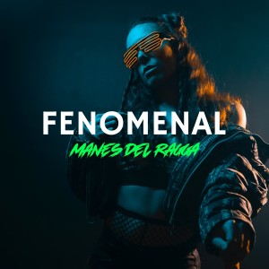 ดาวน์โหลดและฟังเพลง Fenomenal (Explicit) พร้อมเนื้อเพลงจาก Manes del Ragga