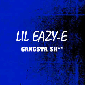 Eazy-E的專輯Gangsta Sh**