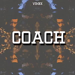 ดาวน์โหลดและฟังเพลง Coach พร้อมเนื้อเพลงจาก VINEX