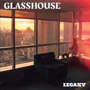 收聽LEGAXY的GLASSHOUSE歌詞歌曲
