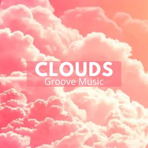 อัลบัม Clouds ศิลปิน Groove Music