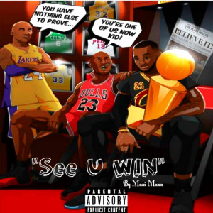 ดาวน์โหลดและฟังเพลง See U Win (Explicit) พร้อมเนื้อเพลงจาก Maxi Maxx