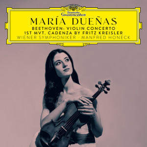 อัลบัม Beethoven: Violin Concerto in D Major, Op. 61 (Cadenzas: Kreisler / Dueñas) ศิลปิน María Dueñas