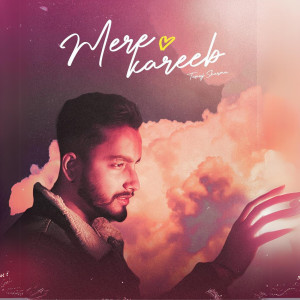 Listen to Mere Kareeb song with lyrics from Tanuj Sharma