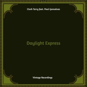 Listen to Daylight Express song with lyrics from Clark Terry