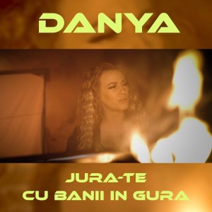 Danya的专辑Jura-te cu banii in gura